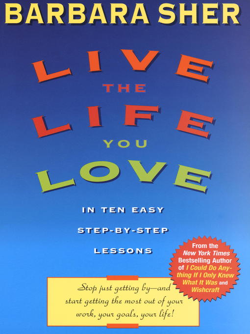 Title details for Live the Life You Love by Barbara Sher - Wait list